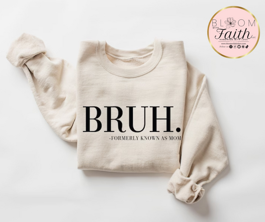Bruh formerly known as MOM shirt