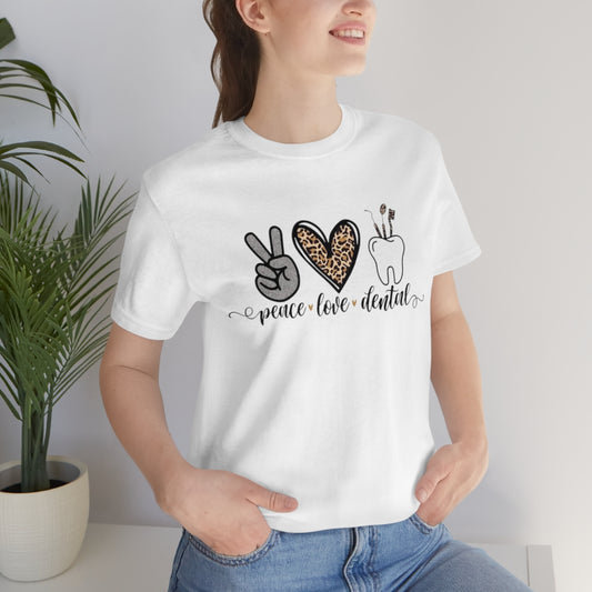 Peace Love Dentals T-Shirt